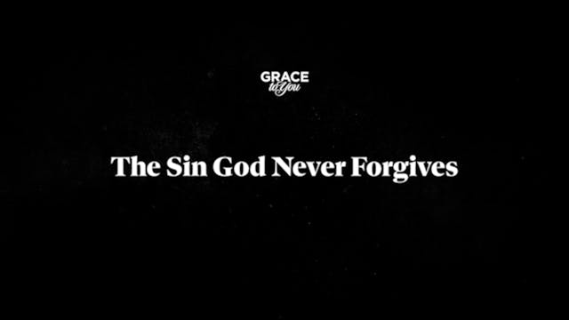 The Sin God Never Forgives