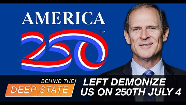Why Did The Left Demonize The United States On The 250th Anniversary?