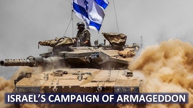 Israel's Campaign Of Armageddon