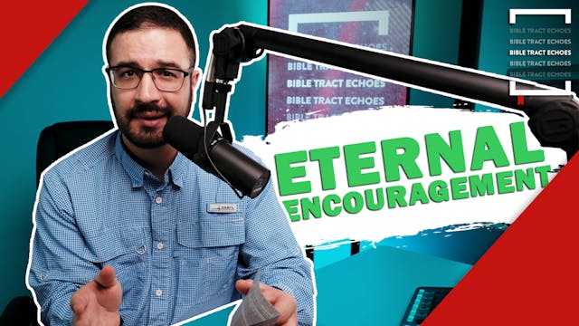 Eternal Encouragement (2/20/24) BTE