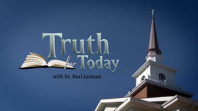Truth For Today with Dr. Neal Jackson (2025)