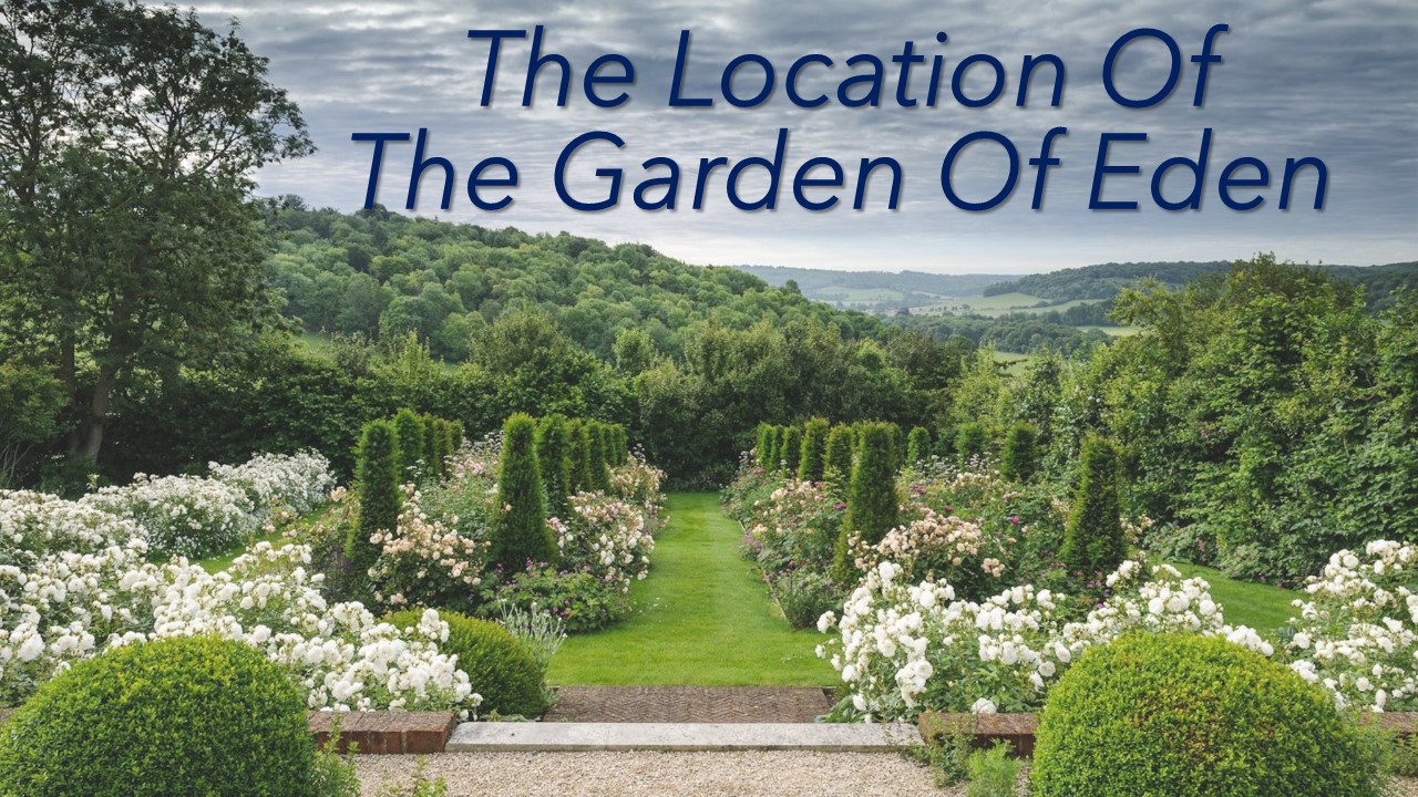The Location Of The Garden Of Eden