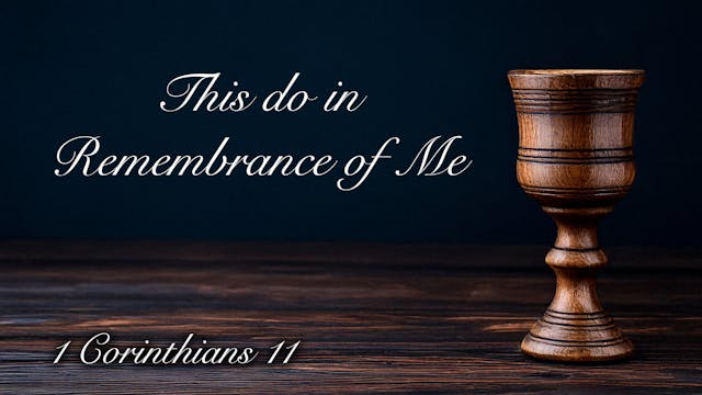 At Calvary "This Do In Remembrance Of...