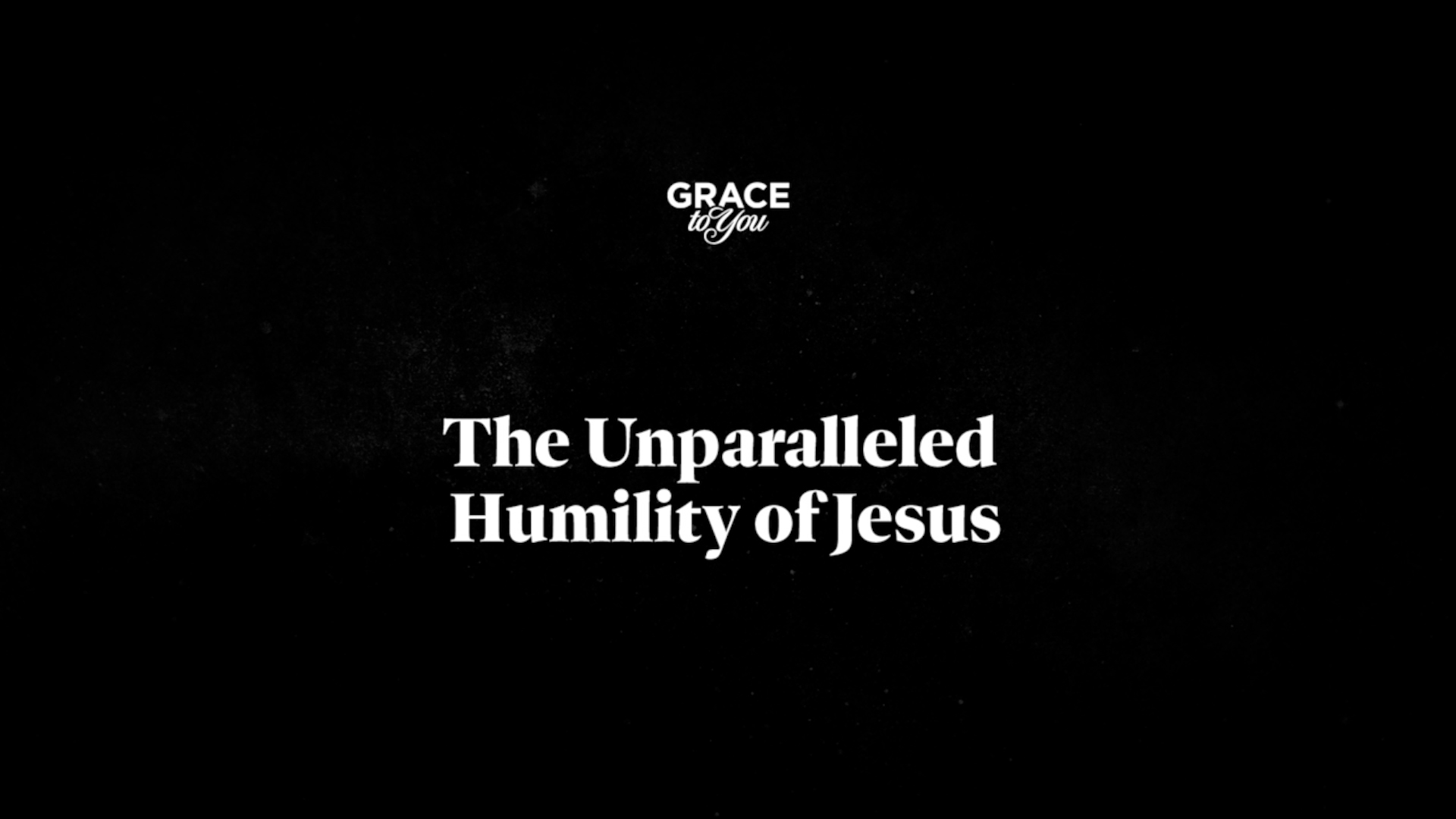 The Unparalleled Humility Of Jesus