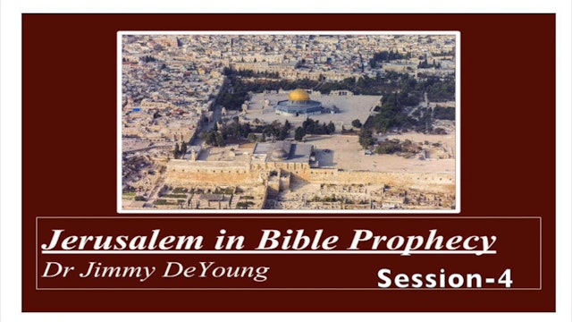 Jerusalem in Bible Prophecy 4