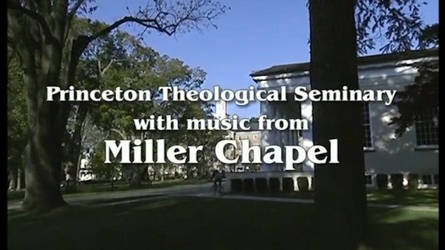 Music From Miller Chapel At Princeton Theological Seminary