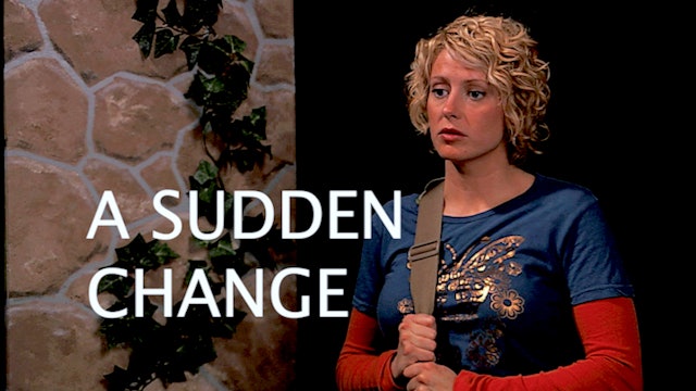 A Sudden Change - The Movie