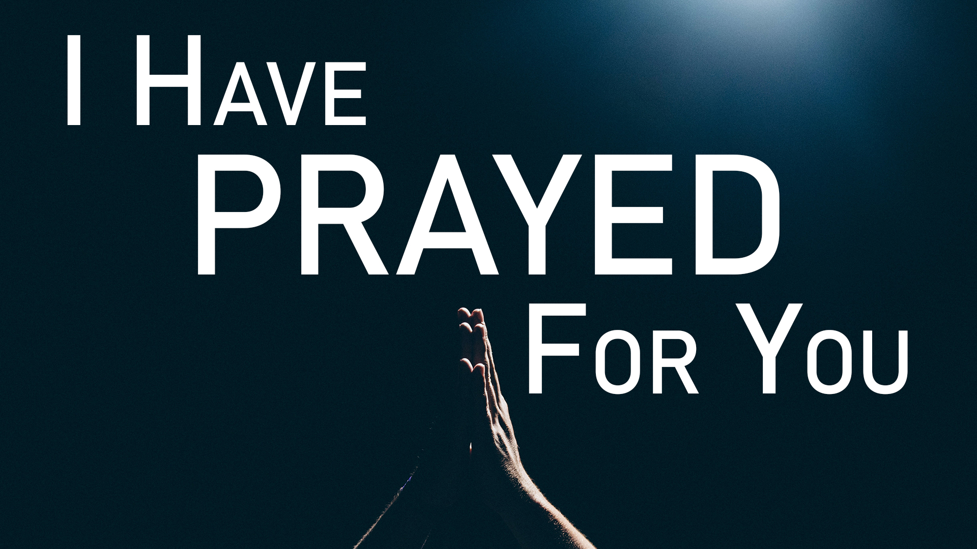 At Calvary "I Have Prayed For You"