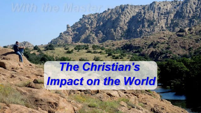 The Christian’s Impact On The World