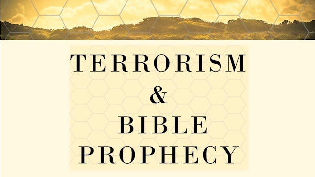 Terrorism And Bible Prophecy - Part 1
