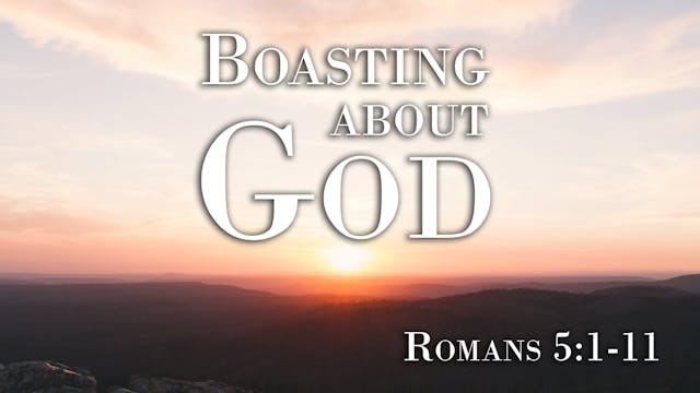 At Calvary "Boasting About God"
