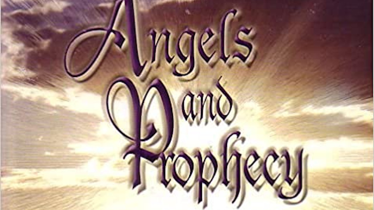Angels and Prophecy