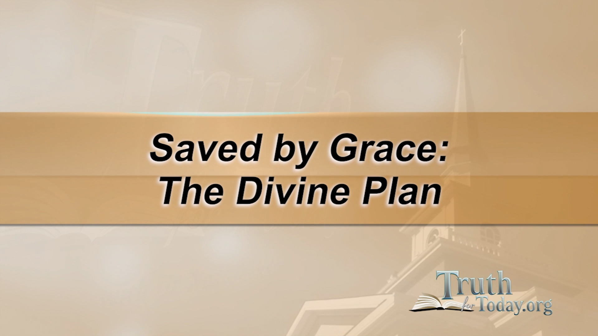 Saved By Grace: The Divine Plan