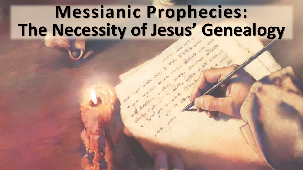 The Prophetic Necessity Of Jesus’ Genealogy