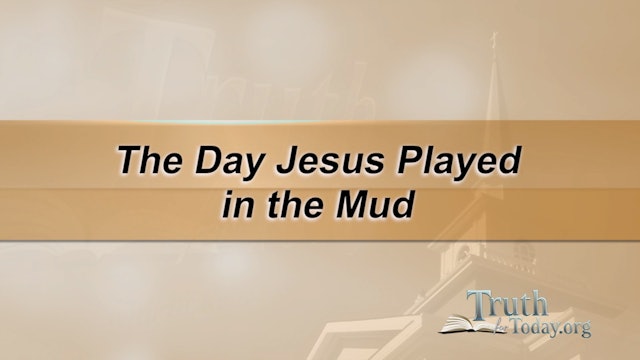 The Day Jesus Played In The Mud