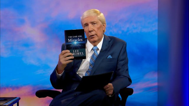 The Case For Miracles with Lee Strobe...