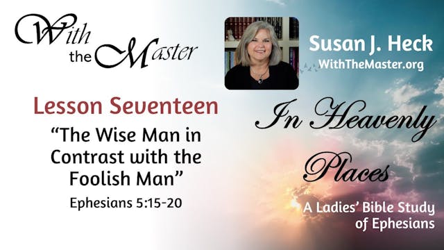 Lesson 17: The Wise Man In Contrast W...
