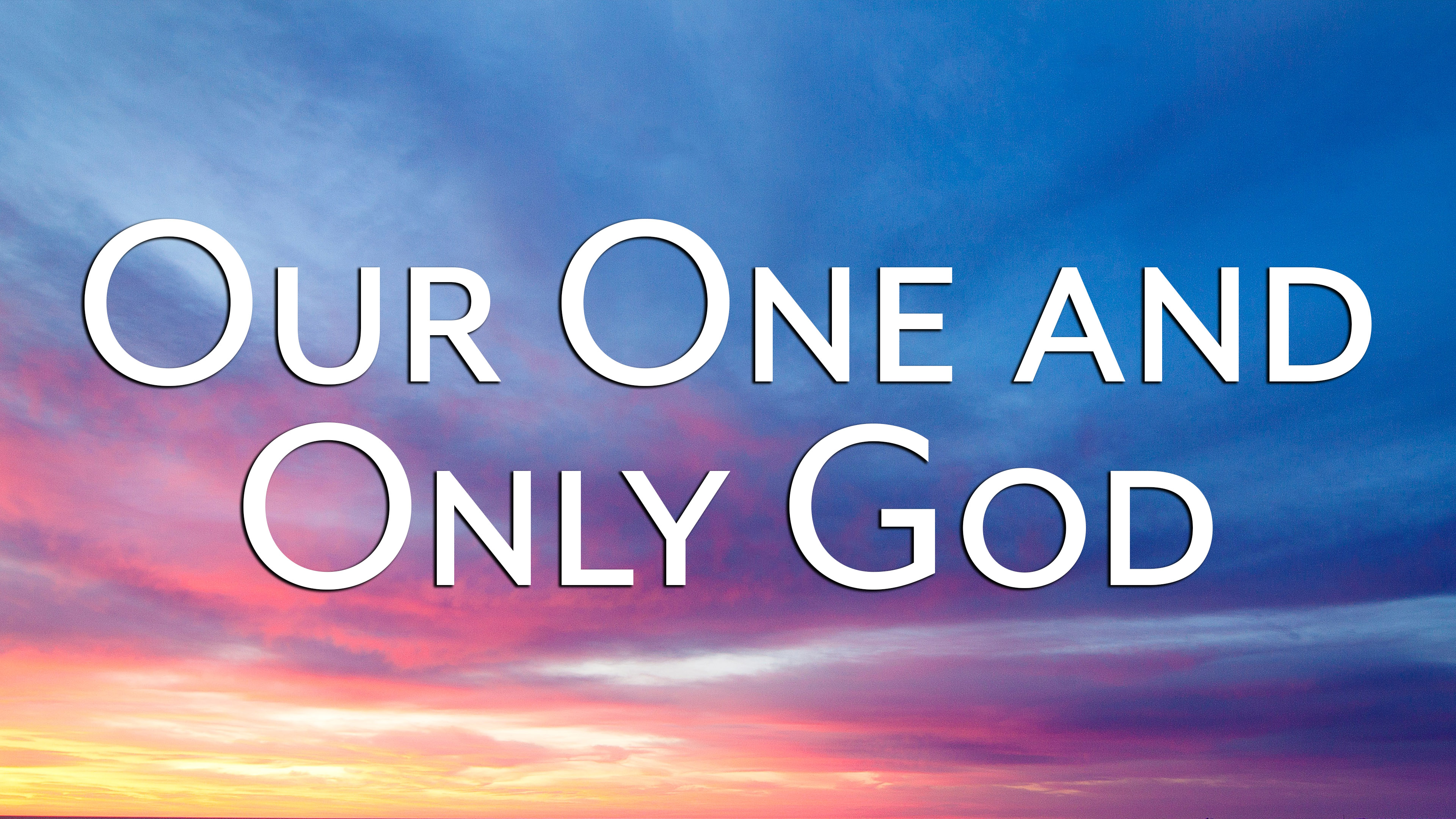 At Calvary "Our One And Only God"