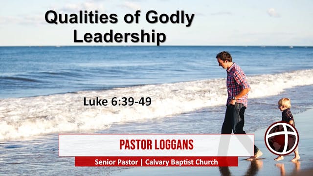 At Calvary "Qualities Of Godly Leader...