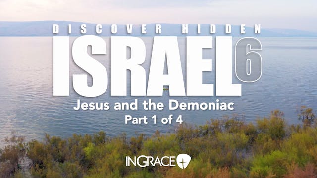 Discover Hidden Israel 6: Jesus And T...