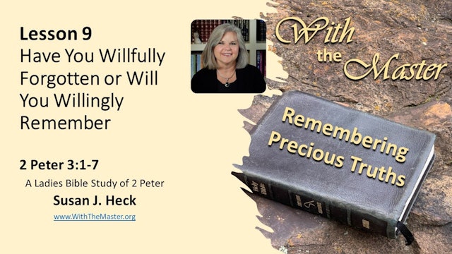 Have You Willfully Forgotten Or Will You Willingly Remember?