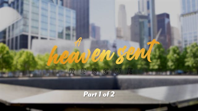 A Heaven Sent Rescue - Part 1