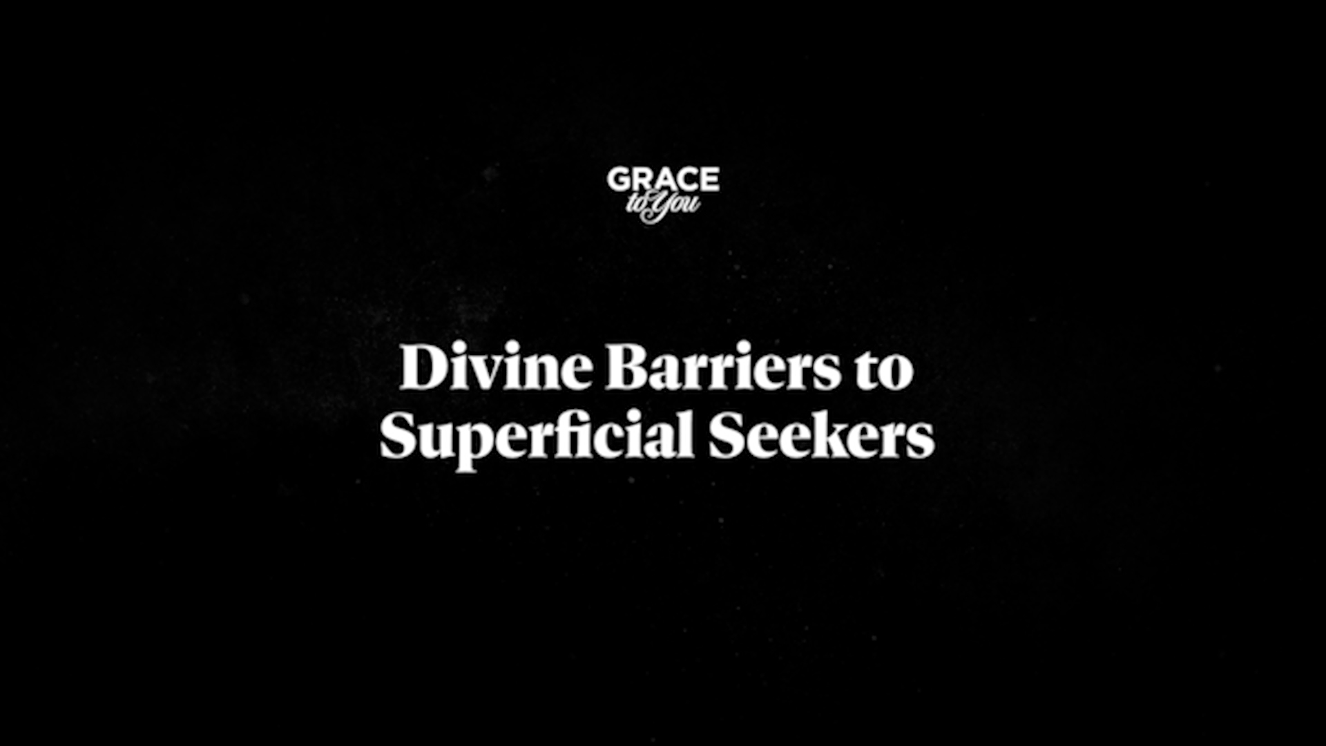 Divine Barriers To Superficial Seekers