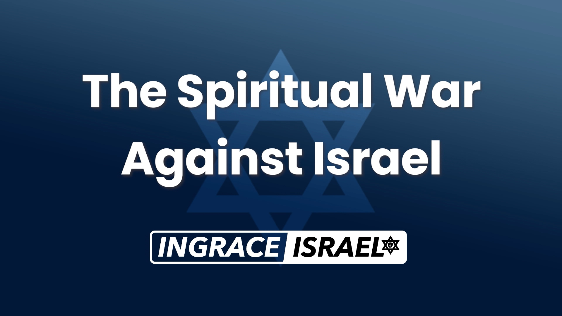 The Spiritual War Against Israel