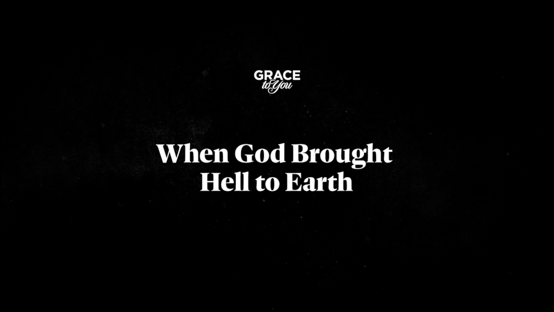 When God Brought Hell To Earth