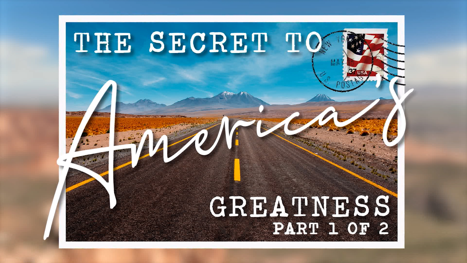 The Secret To America's Greatness - Part 1