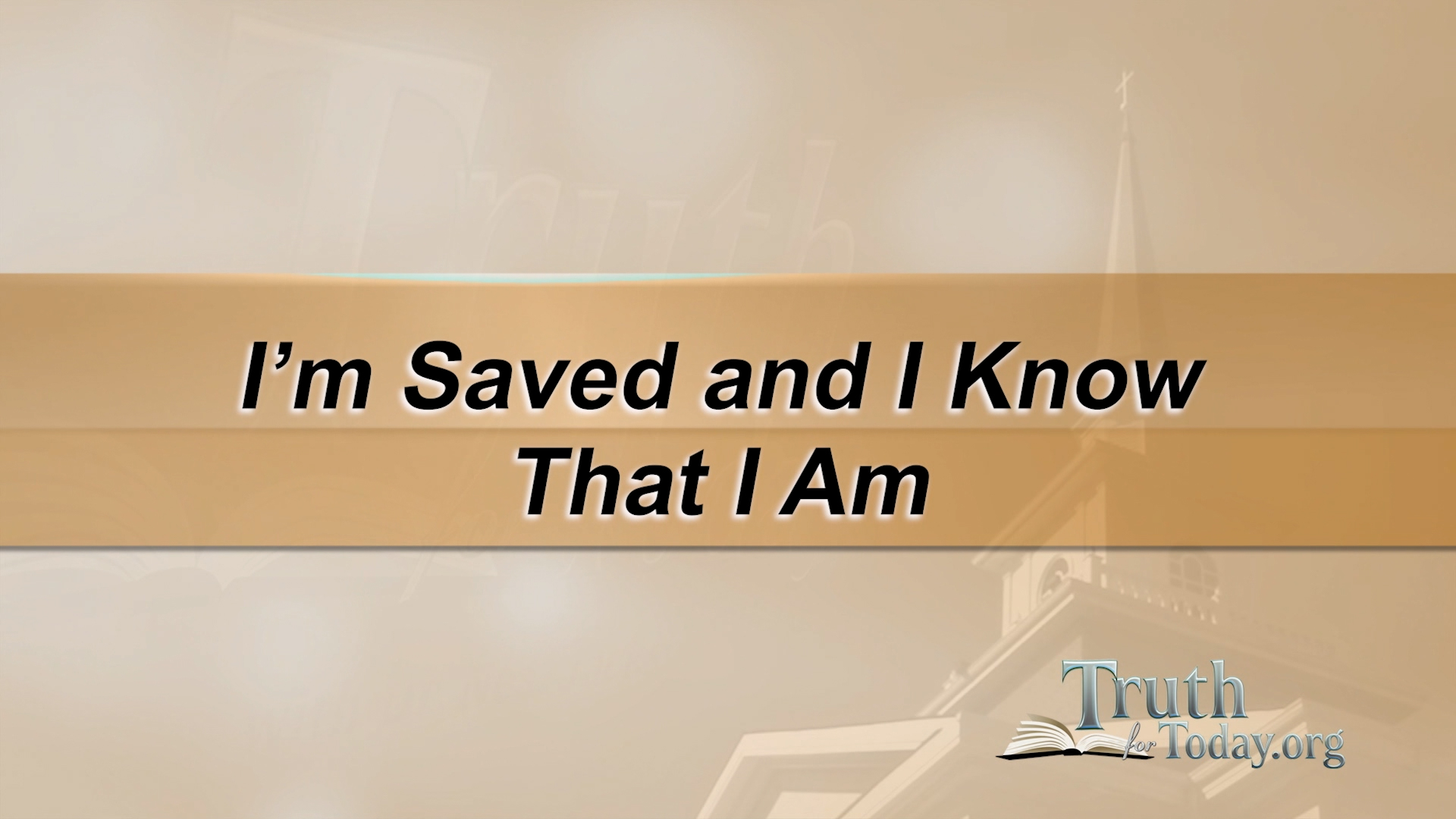 I'm Saved And I Know That I Am
