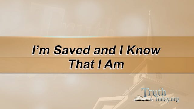 I'm Saved And I Know That I Am