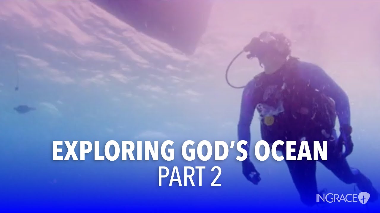 Exploring God's Ocean - Part 2