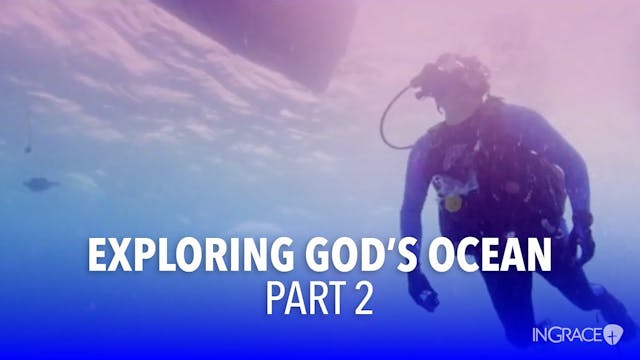 Exploring God's Ocean - Part 2