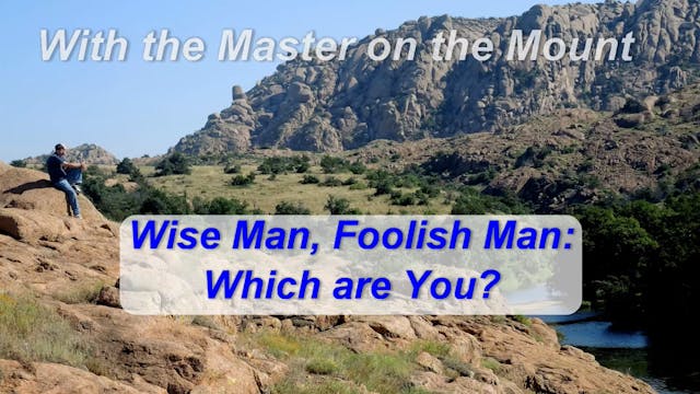Wise Man, Foolish Man: Which Are You?