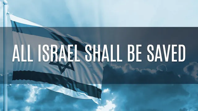 Will All Israel Be Saved?