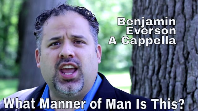 What Manner of Man Is This? (A Cappella)