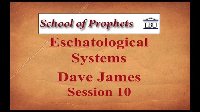 Eschatological Systems 10