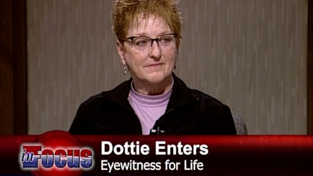 Dottie Enters "Eyewitness For Life"