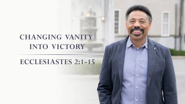 Changing Vanity Into Victory