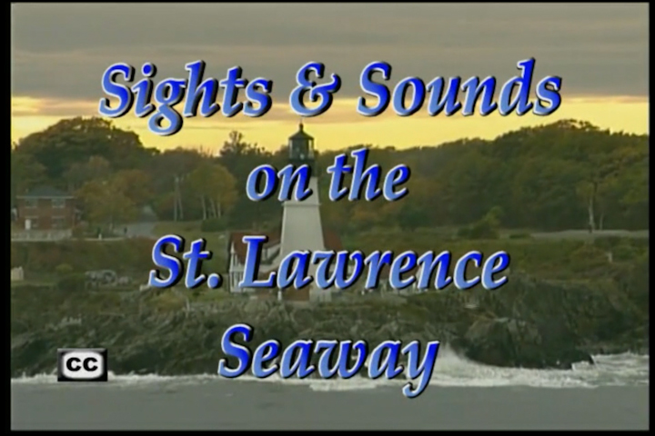 Sights And Sounds On The St. Lawrence Seaway