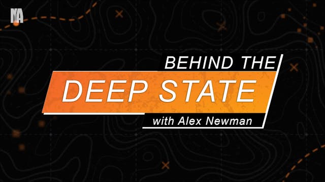 Behind The Deep State with Alex Newman