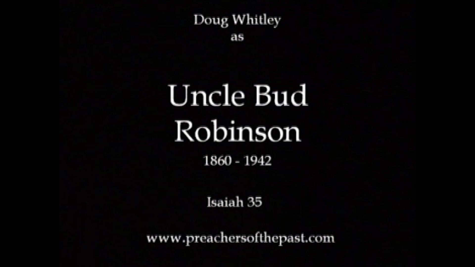 Uncle Bud Robinson On Isaiah 35 - Preachers Of The Past