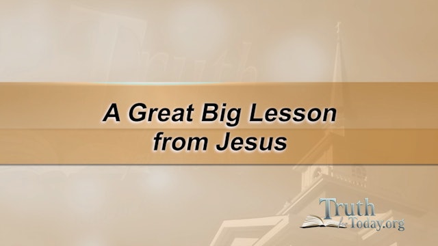 A Great Big Lesson From Jesus