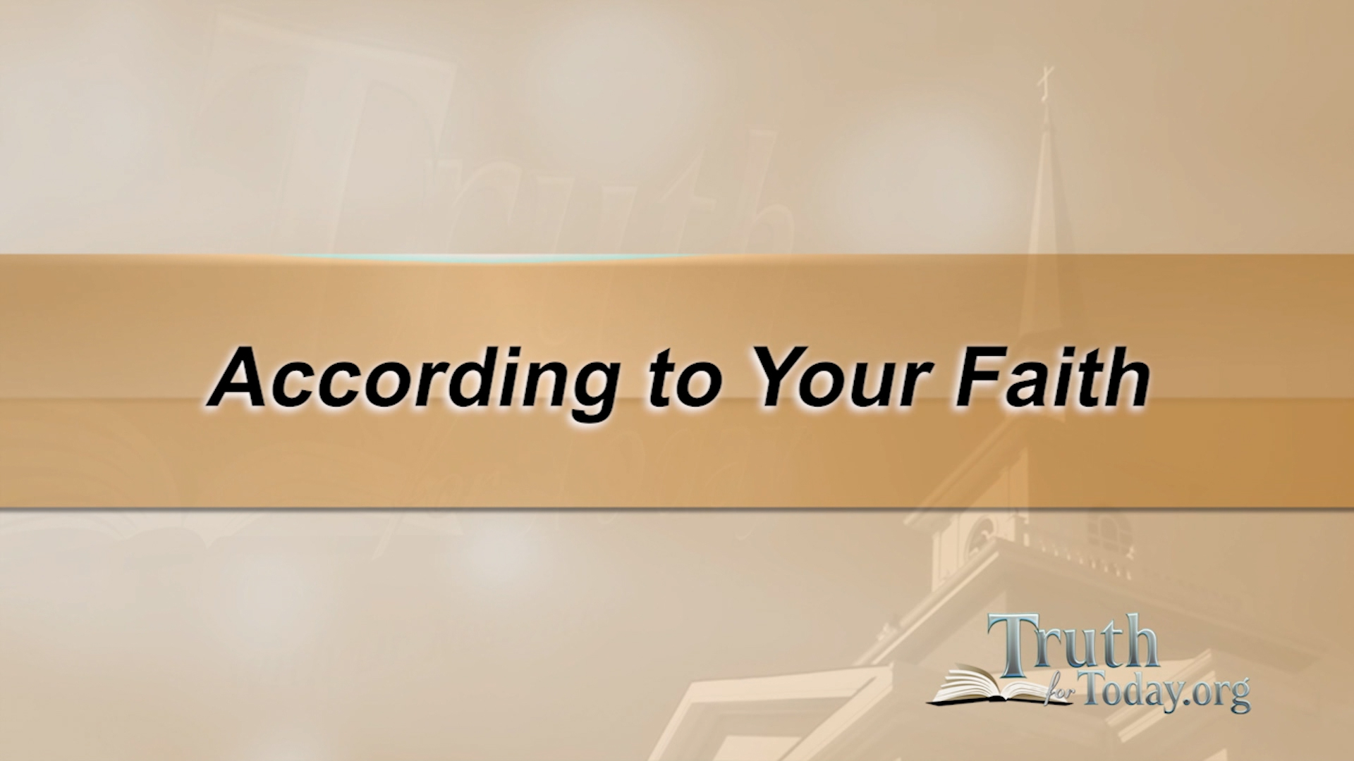 According To Your Faith