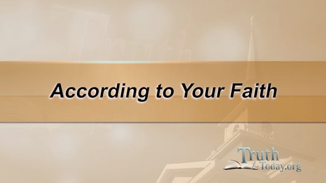 According To Your Faith