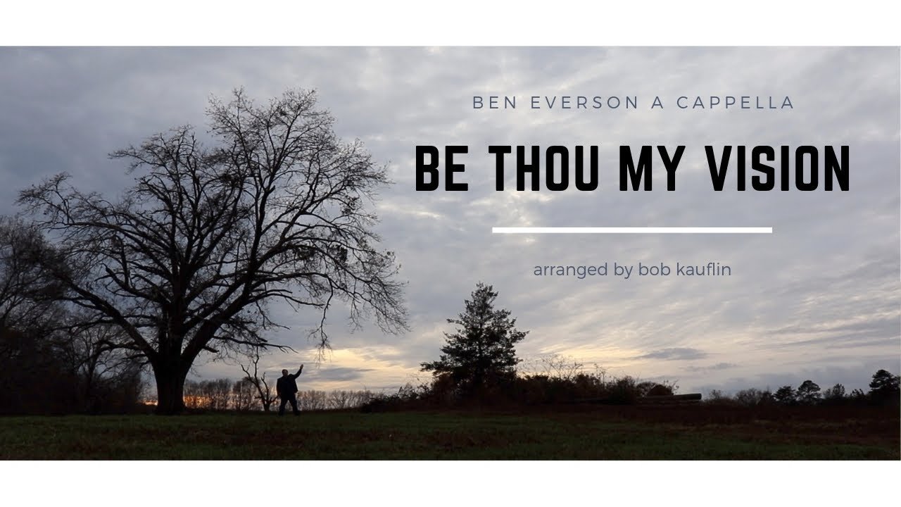 Be Thou My Vision (A Cappella)