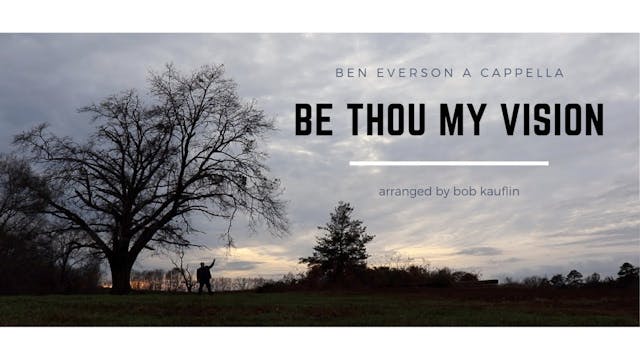 Be Thou My Vision (A Cappella)