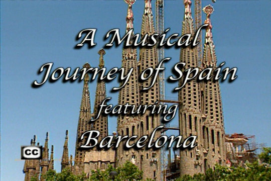 A Musical Journey Of Spain featuring Barcelona