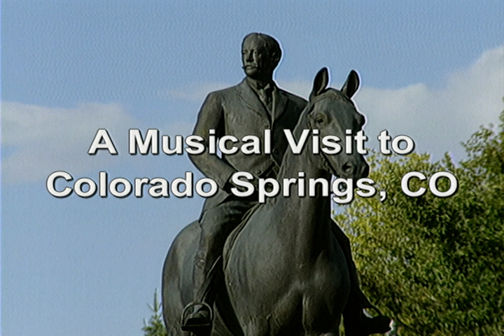 A Musical Visit To Colorado Springs, Colorado